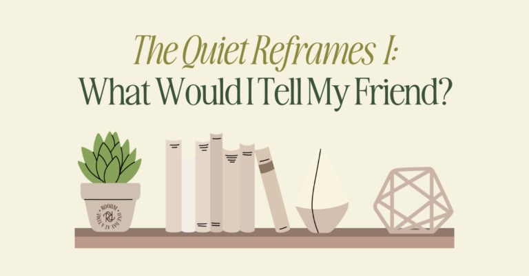 Cover Image, library shelf at the bottom with text above that reads "the quiet reframes I: what would i tell my friend?"