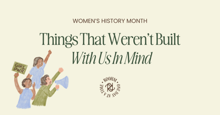 header image that says "women's history month: things that weren't built with us in mind"
